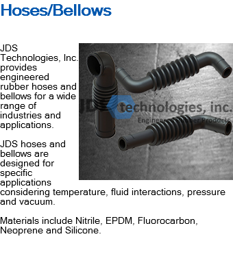 Hoses/Bellows ﷯JDS Technologies, Inc. provides engineered rubber hoses and bellows for a wide range of industries and applications. JDS hoses and bellows are designed for specific applications considering temperature, fluid interactions, pressure and vacuum. Materials include Nitrile, EPDM, Fluorocarbon, Neoprene and Silicone. 