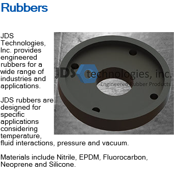 Rubbers ﷯JDS Technologies, Inc. provides engineered rubbers for a wide range of industries and applications. JDS rubbers are designed for specific applications considering temperature, fluid interactions, pressure and vacuum. Materials include Nitrile, EPDM, Fluorocarbon, Neoprene and Silicone. 