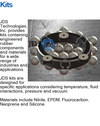 Kits ﷯JDS Technologies, Inc. provides kits containing engineered rubber components and materials for a wide range of industries and applications. JDS kits are designed for specific applications considering temperature, fluid interactions, pressure and vacuum. Materials include Nitrile, EPDM, Fluorocarbon, Neoprene and Silicone. 